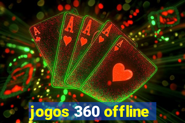 jogos 360 offline